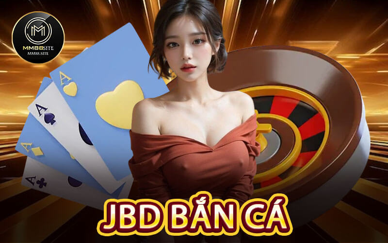 JBD Bắn Cá